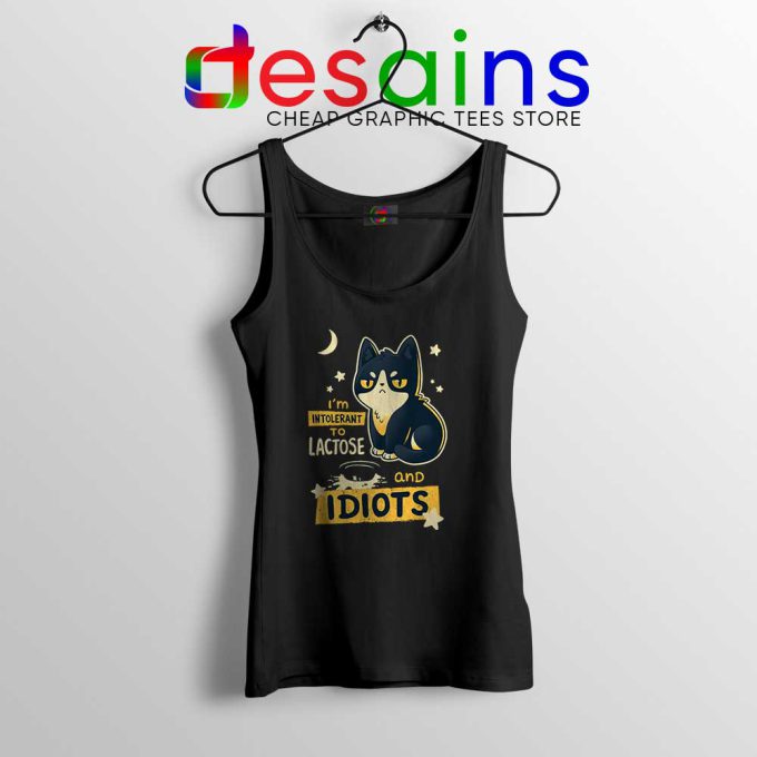Im Intolerant to Lactose and Idiots Tank Top