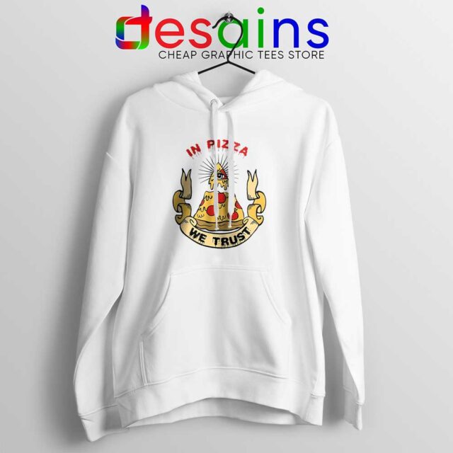 In Pizza We Trust Hoodie