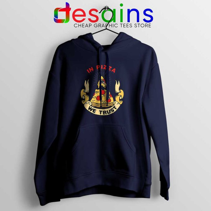 In Pizza We Trust Navy Hoodie In God We Trust Hoodies S-2XL