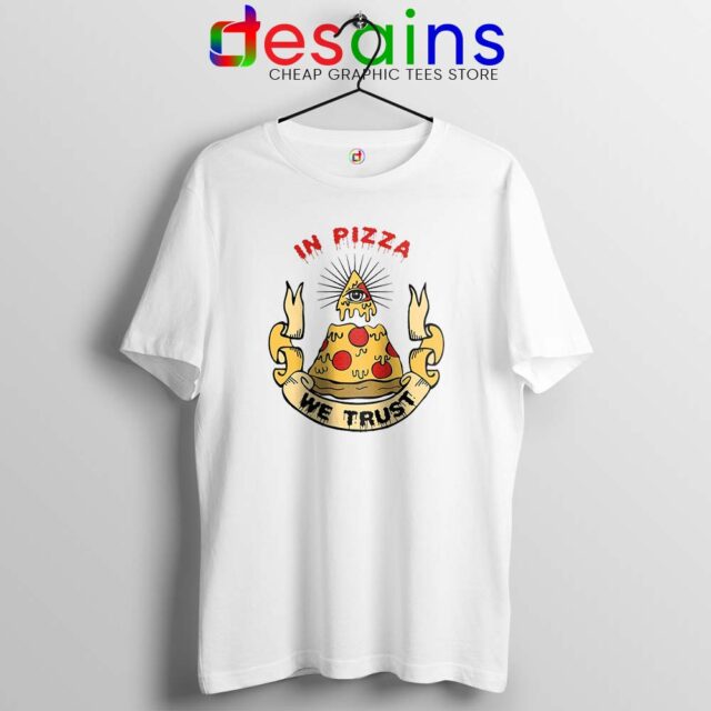 In Pizza We Trust Tshirt