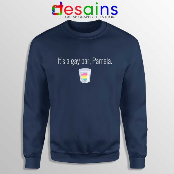 Its a gay bar Pamela Navy Sweatshirt Trump Supporter’s Ignorant Comment