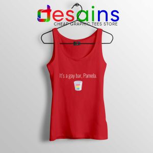 Its a gay bar Pamela Red Tank Top Hilarious Gay Meme Trump Tops S-3XL