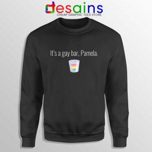 Its a gay bar Pamela Sweatshirt Trump Supporter’s Ignorant Comment