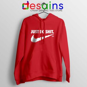 Just Do Shit Red Hoodie Just Do It Parody Nike Hoodies S-2XL