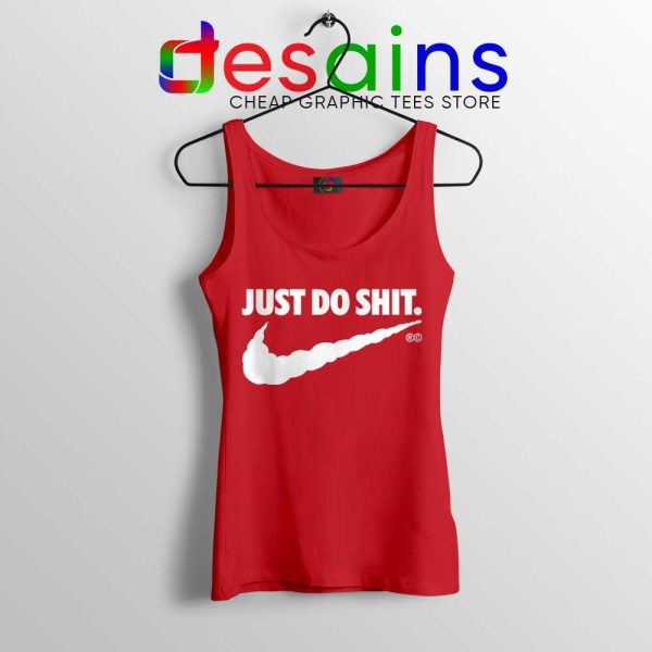 Just Do Shit Red Tank Top Just Do It Parody Nike Tank Tops S-3XL