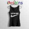 Just Do Shit Tank Top Just Do It Parody Nike Tank Tops S-3XL