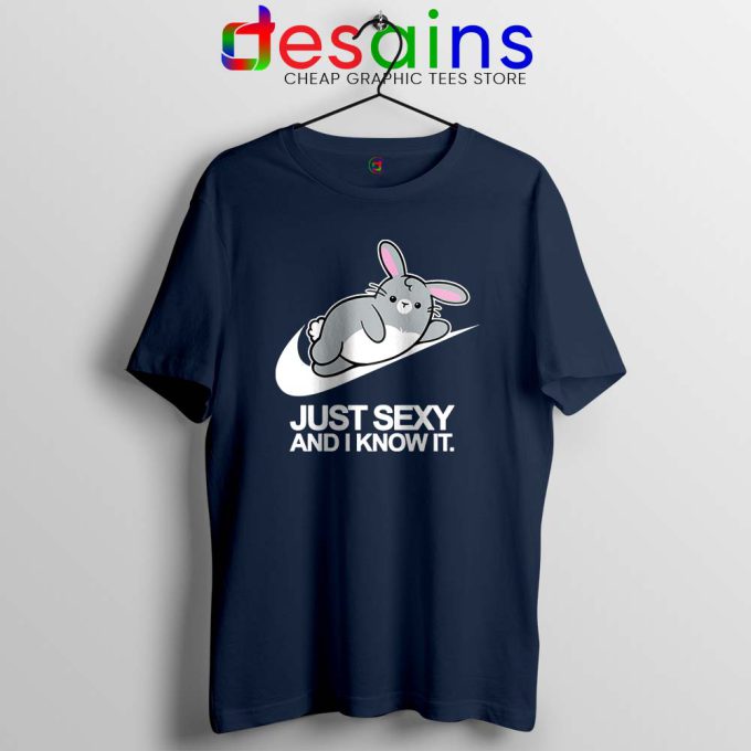 Just Sexy and I Know It Navy Tshirt Just Do it Rabbit Tee Shirts S-3XL