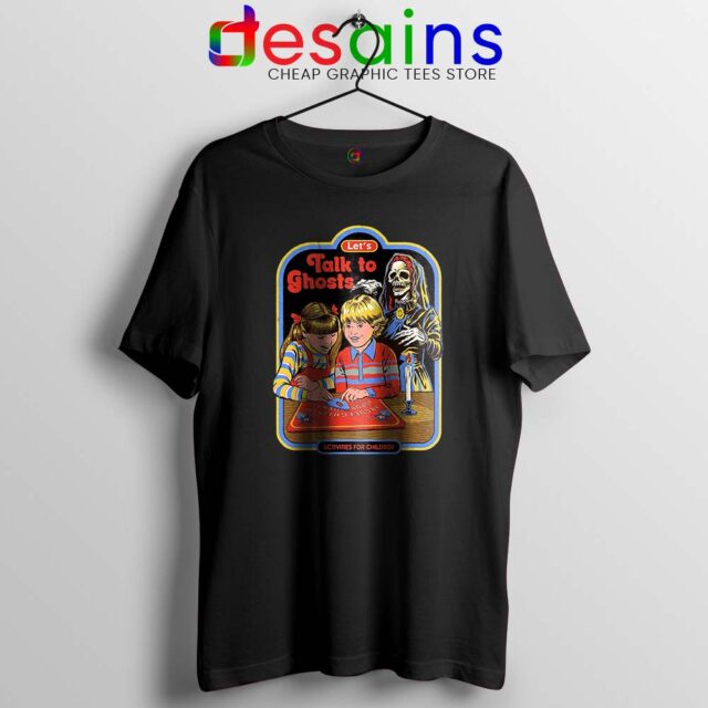 Lets Talk to Ghosts Tshirt