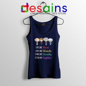 Live Love Think Speak Like Navy Tank Top The Golden Girls Tank Tops