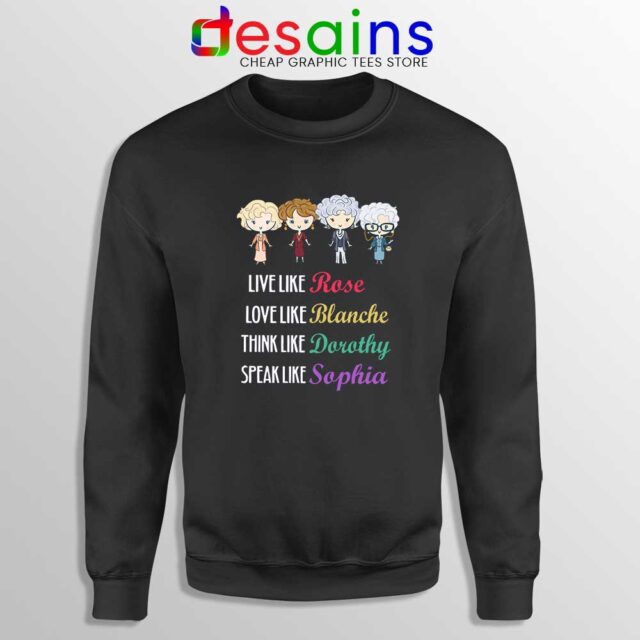 Live Love Think Speak Like Sweatshirt
