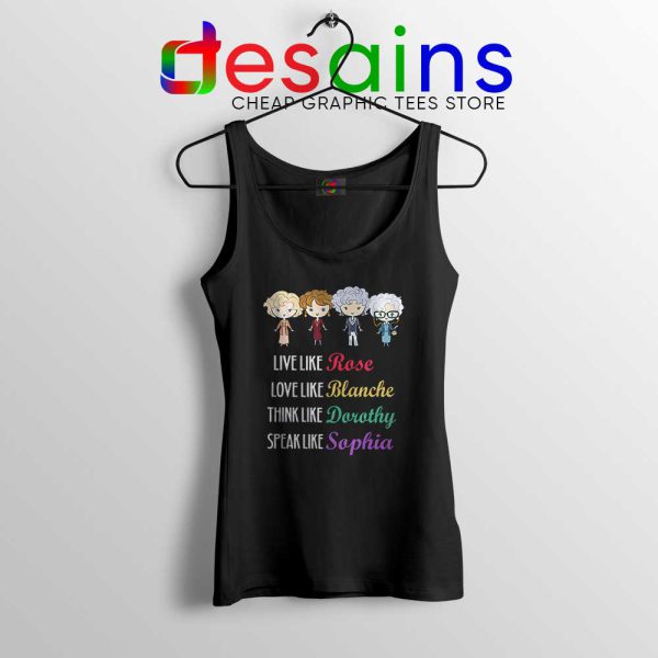 Live Love Think Speak Like Tank Top The Golden Girls Tank Tops S-3XL