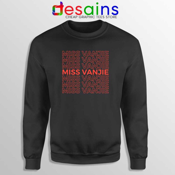 Miss Vanjie Drag Queen Black Sweatshirt Vanessa Vanjie Mateo Sweater
