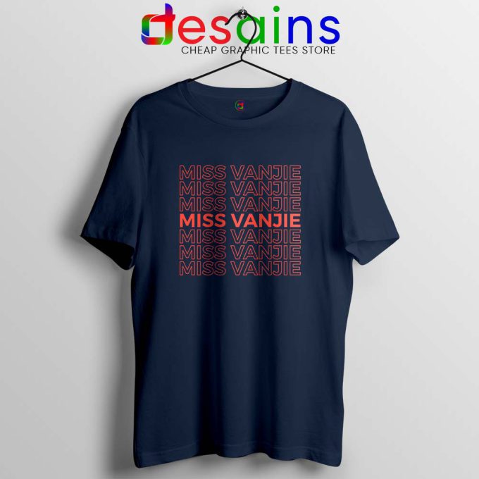 Miss Vanjie Drag Queen Navy Tshirt Vanessa Vanjie Mateo Tee Shirts