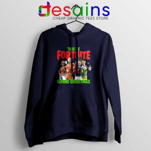 Twas The Fortnite Before Christmas Navy Hoodie Fortnite Game Hoodies