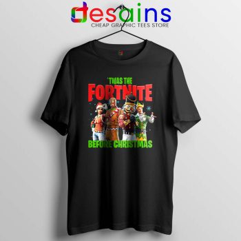 Twas The Fortnite Before Christmas Tshirt Fortnite Game Tee Shirts