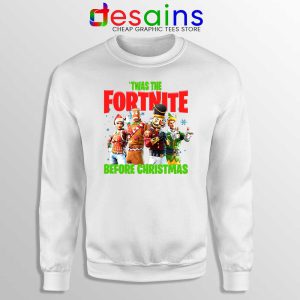 Twas The Fortnite Before Christmas White Sweatshirt Fortnite Game Sweater