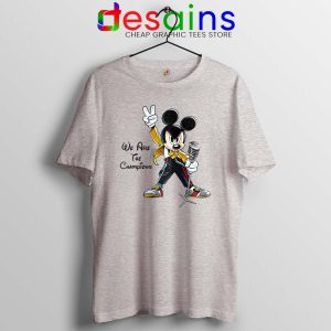 We Are The Champions Mickey Freddie Sport Grey Tshirt Queen