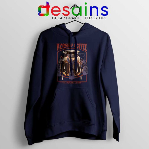 Worship Coffee The Dark Lord Navy Hoodie Halloween Hoodies