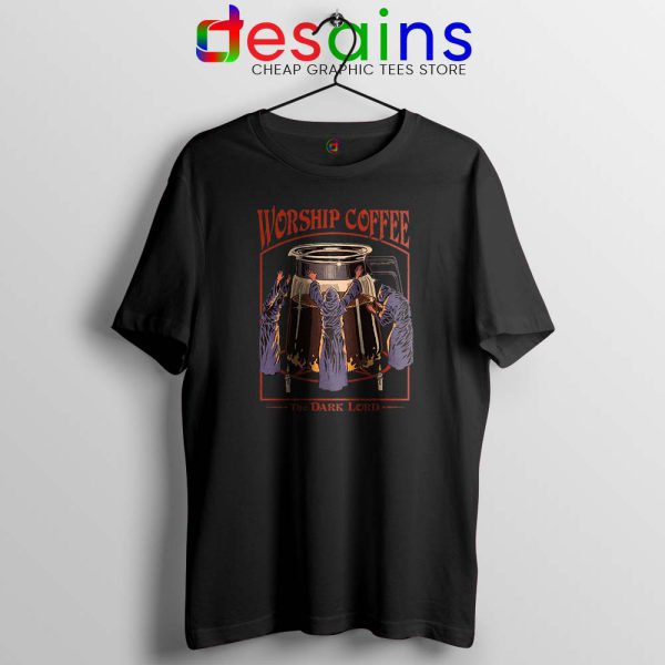 Worship Coffee The Dark Lord Tshirt Halloween Tee Shirts S-3XL