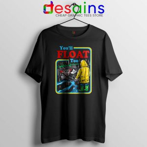 Youll Float Too Black Tshirt IT Film Quotes Tee Shirts S-3XL