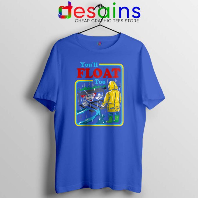 Youll Float Too Blue Tshirt IT Film Quotes Tee Shirts S-3XL