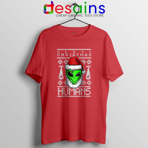 Alien Christmas Red Tshirt Merry Christmas Humans Tee Shirts