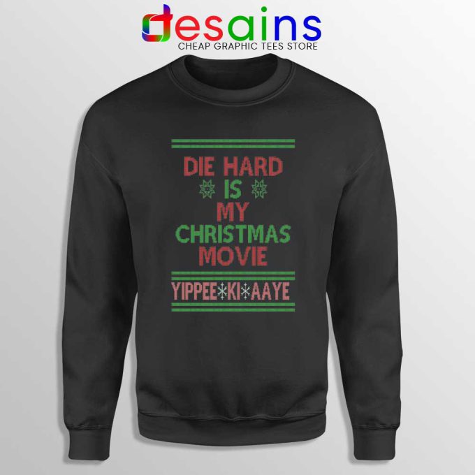 Die Hard is my Christmas Movie Black Sweatshirt Ugly Christmas Sweater S-3XL