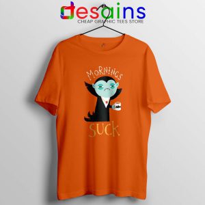 Dracula Morning Sucks Orange Tshirt Count Dracula Tee Shirts S-3XL