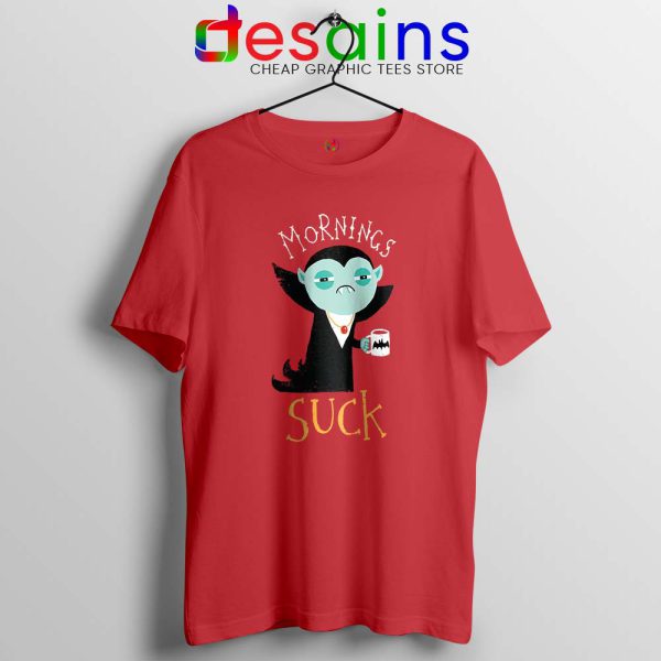 Dracula Morning Sucks Red Tshirt Count Dracula Tee Shirts S-3XL