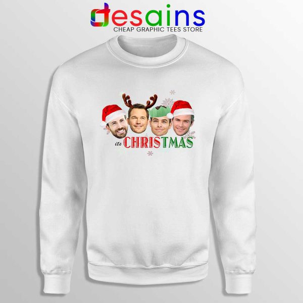 Its Chris Christmas Sweatshirt Chris Evans Pratt Hemsworth Pine Sweater