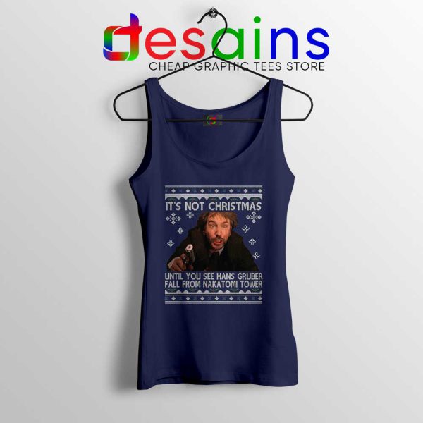 Its Not Christmas Navy Tank Top Unil Hans Gruber Falls Off Nakatomi Tower