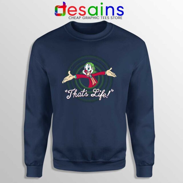 Joker Thats Life Sweatshirt