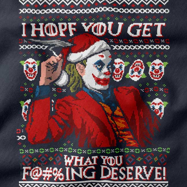 Joker Ugly Christmas I Hope You Get What You Deserve