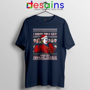 Joker Ugly Christmas Navy Tshirt I Hope You Get What You Deserve Tees