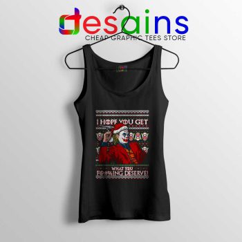 Joker Ugly Christmas Tank Top I Hope You Get What You Deserve Tops