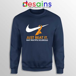 Just Beat it Navy Sweatshirt Beat Multiple Sclerosis Amen with Gods Sweater