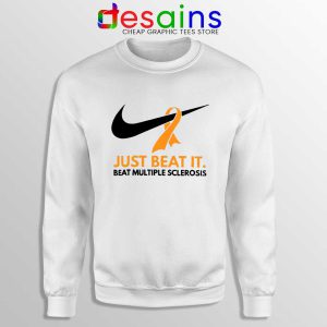 Just Beat it White Sweatshirt Beat Multiple Sclerosis Amen with Gods Sweater