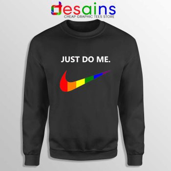 Just Do Me Pride Rainbow Black Sweatshirt LGBT Sweater S-3XL