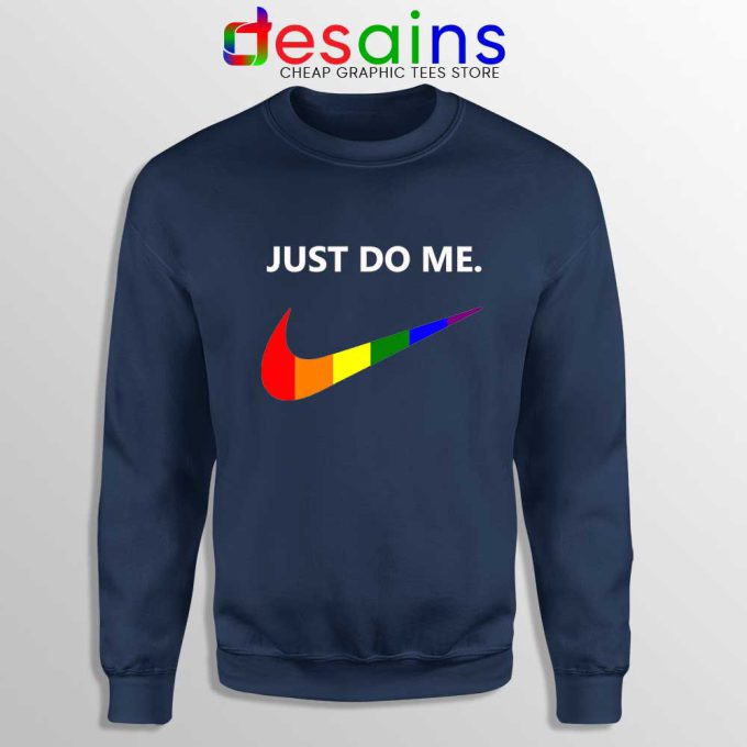 Just Do Me Pride Rainbow Navy Sweatshirt LGBT Sweater S-3XL
