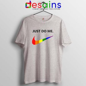 Just Do Me Pride Rainbow Sport Grey Tshirt LGBT Tee Shirts