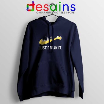 Just Drink It Navy Hoodie Just Do It Drink Hoodies Size S-2XL