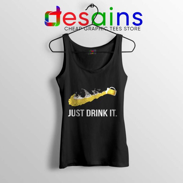 Just Drink It Tank Top Just Do It Drink Tank Tops S-3XL