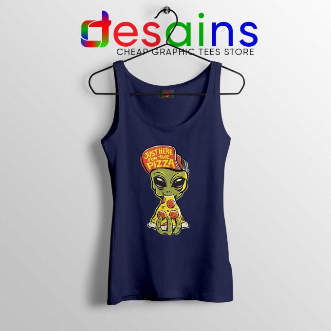 Just Here For Pizza Navy Tank Top Alien Pizza Tank Tops S-3XL
