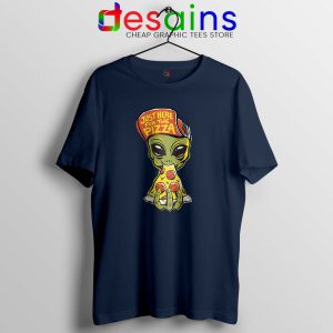 Just Here For Pizza Navy Tshirt Alien Pizza Tee Shirts S-3XL