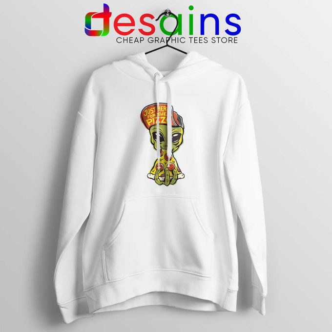 Just Here For Pizza White Hoodie Alien Pizza Hoodies Size S-2XL