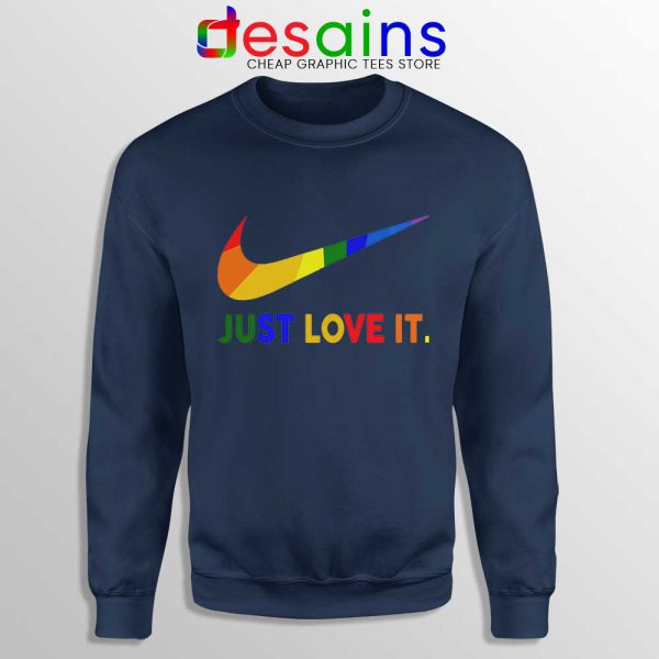 Just Love It LGBT Pride Navy Sweatshirt Rainbow Lesbian Gay Sweater