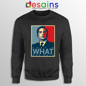 Michael Scott The Office Black Sweatshirt That's What She Said Sweater