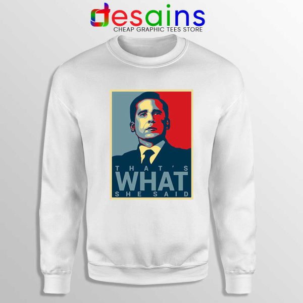 Michael Scott The Office White Sweatshirt That's What She Said Sweater