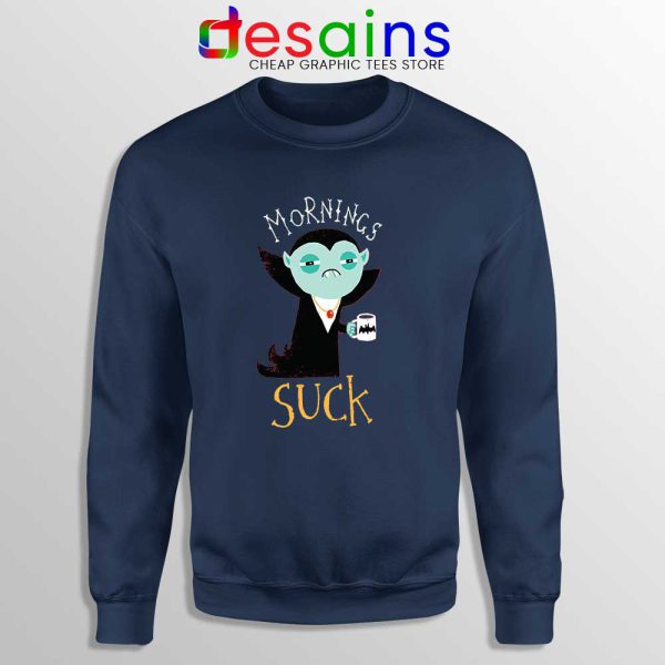 Morning Sucks Dracula Sweatshirt Count Dracula Sweater S-3XL