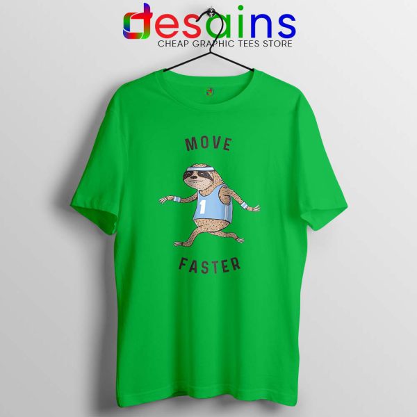 Move Faster Sloth Lime Green Tshirt Funny Sloth Tee Shirts S-3XL